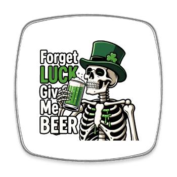 Oublie la chance, donne-moi une bière squelette, Saint-Patrick - Magnet carré - blanc - Devant