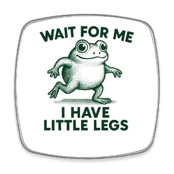 Frosch Spruch Humor Meme Humor Lustig Little Legs - Viereckiger Kühlschrankmagnet - Weiß - Vorne