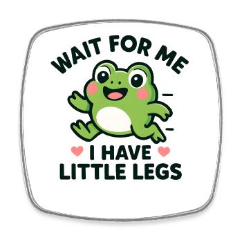 Frosch Spruch Humor Meme Humor Lustig Little Legs - Viereckiger Kühlschrankmagnet - Weiß - Vorne