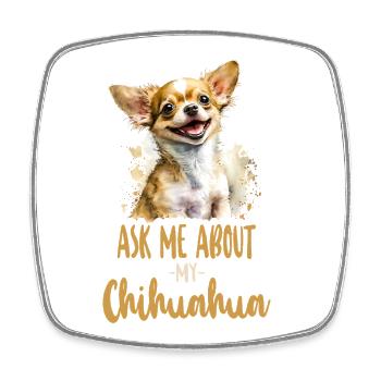 Chihuahua Chihuahueño Ask Me About - Viereckiger Kühlschrankmagnet - Weiß - Vorne