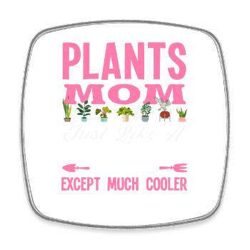 Plants Mom Plant Lover Gardener - Square fridge magnet - white - Front