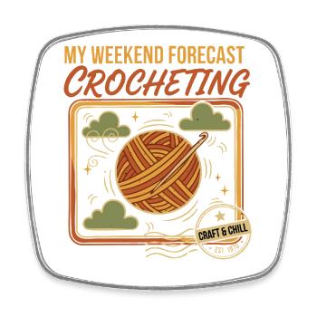 My Weekend Forecast Crocheting Craft And Chill - Square fridge magnet - white - Front