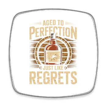 Aged To Perfection Just Like Regrets Whisky - Square fridge magnet - white - Front