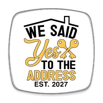 We Said Yes to The Address 2027 - Viereckiger Kühlschrankmagnet - Weiß - Vorne