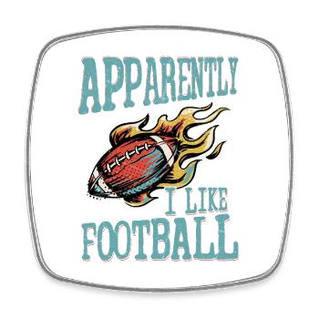 Apparently I Like Football Player Fan Season - Square fridge magnet - white - Front