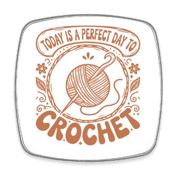 Today Is A Perfect Day To Crochet Funny - Square fridge magnet - white - Front