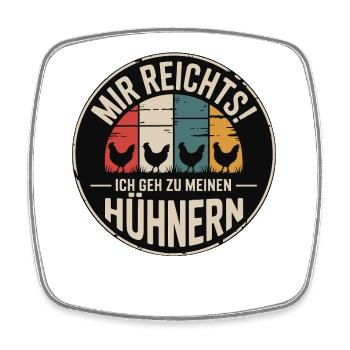 I've had enough - I'm going to my chickens - Square fridge magnet - white - Front