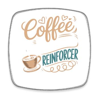 Coffee as the preferred Reinforcer - Square fridge magnet - white - Front