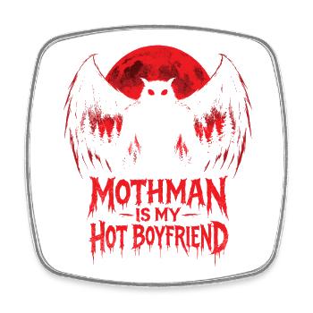 Mothman Is My Hot Boyfriend Cryptid - Square fridge magnet - white - Front