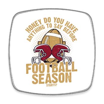 Say Before Football Season Starts? Season Player - Viereckiger Kühlschrankmagnet - Weiß - Vorne