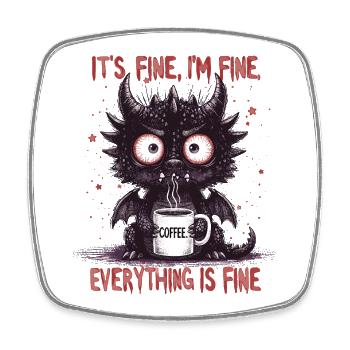 Its Fine Im Fine Coffee Dragon Humor - Viereckiger Kühlschrankmagnet - Weiß - Vorne