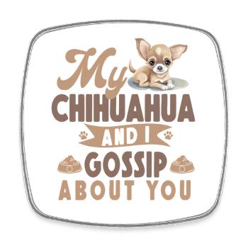 Chihuahua Chihuahueño Mon Chihuahua - Magnet carré - blanc - Devant