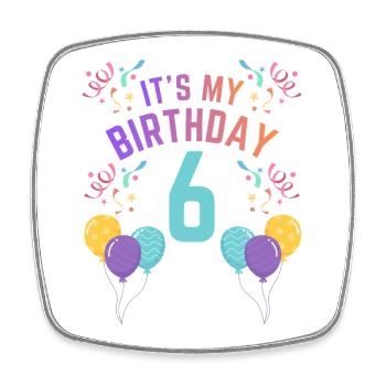 6 ans fille C’est mon anniversaire Enfants Anniversaire - Magnet carré - blanc - Devant