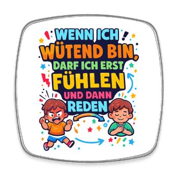 When I'm angry, feel first then talk - Square fridge magnet - white - Front