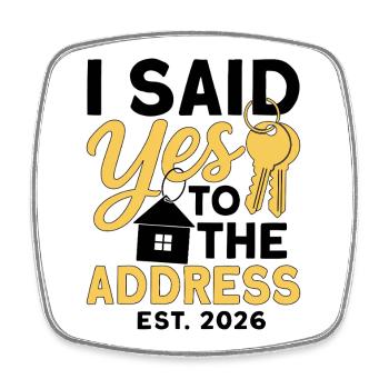 I Said Yes To The Address Est 2026 - Viereckiger Kühlschrankmagnet - Weiß - Vorne