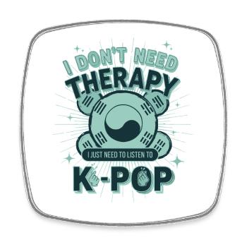 Ich brauche keine Therapie, ich muss einfach K-Pop hören - Viereckiger Kühlschrankmagnet - Weiß - Vorne