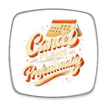 I Cancel Plans Professionally - Viereckiger Kühlschrankmagnet - Weiß - Vorne
