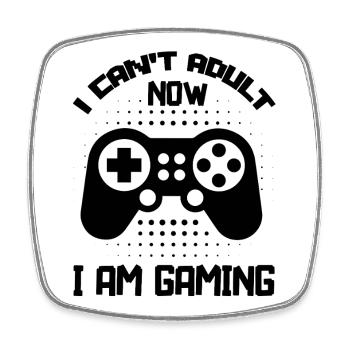 I can't Adult now I'm Gaming funny Gamer Sayings - Square fridge magnet - white - Front