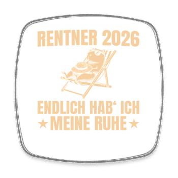 Rentner 2026 Endlich hab ich meine Ruhe - Viereckiger Kühlschrankmagnet - Weiß - Vorne