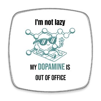 Molécule de dopamine - Je ne suis pas paresseux - Magnet carré - blanc - Devant