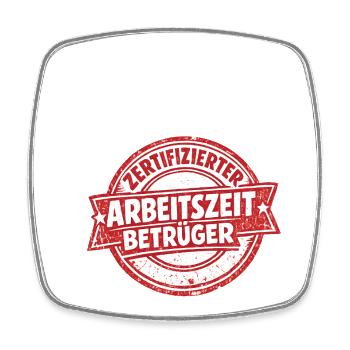 Zertifizierter Arbeitszeitbetrüger - Viereckiger Kühlschrankmagnet - Weiß - Vorne