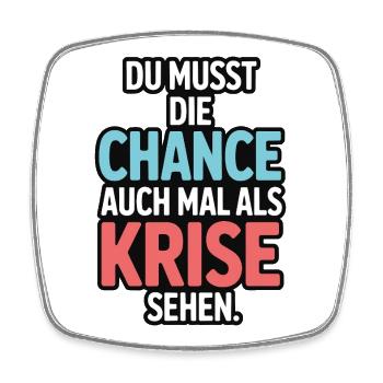 Chance als Krise Spruch Design - Viereckiger Kühlschrankmagnet - Weiß - Vorne