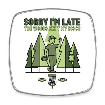 Désolé pour le retard Les bois ont gardé mes disques Disc golf - Magnet carré - blanc - Devant