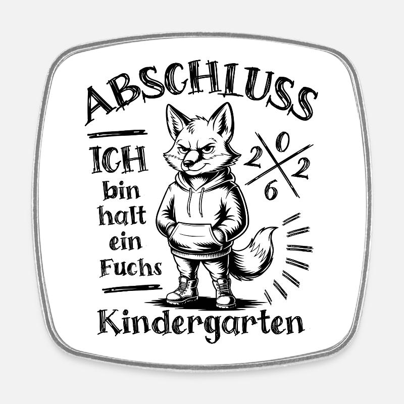 Kindergarten Abschluss 2026 Ich bin halt ein Fuchs - Viereckiger Kühlschrankmagnet - Weiß
