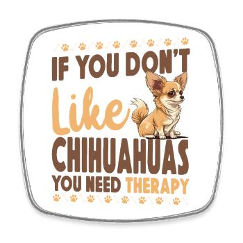 Chihuahua Chihuahueño If You Don't - Viereckiger Kühlschrankmagnet - Weiß - Vorne
