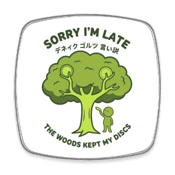 Entschuldigung, dass ich zu spät bin. Der Wald hat meine Discs behalten. Disc-Golf. - Viereckiger Kühlschrankmagnet - Weiß - Vorne