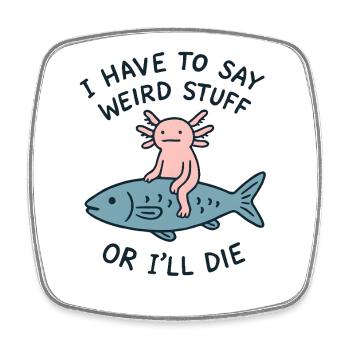 Axolotl Spruch Meme Humor Lustig Geschenkidee - Viereckiger Kühlschrankmagnet - Weiß - Vorne