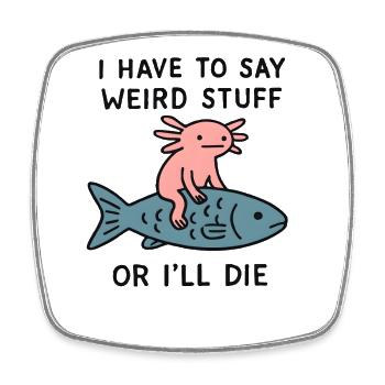 Axolotl Spruch Meme Humor Lustig Geschenkidee - Viereckiger Kühlschrankmagnet - Weiß - Vorne