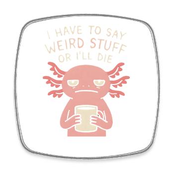 Axolotl Spruch Meme Humor Lustig Geschenkidee - Viereckiger Kühlschrankmagnet - Weiß - Vorne