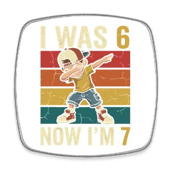 7th Birthday Boy 7 Years Old, I Was 6 Now In 7 - Square fridge magnet - white - Front