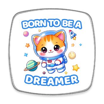 Geboren, um ein Dreamer-Astronauten-Kätzchen zu sein – männlich - Viereckiger Kühlschrankmagnet - Weiß - Vorne