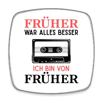 Everything used to be better cassette nostalgia - Square fridge magnet - white - Front