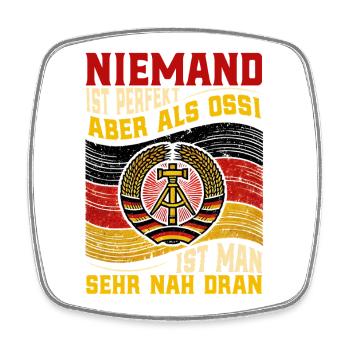 Niemand Ist Perfekt Aber Als Ossi Ist Man Nah Dran - Viereckiger Kühlschrankmagnet - Weiß - Vorne