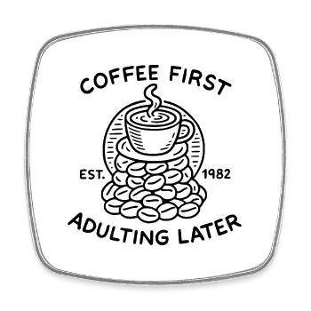 Le café D’abord devenir adulte Plus tard les amateurs rétro de café - Magnet carré - blanc - Devant