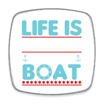 Life Is Better On The Boat - Square fridge magnet - white - Front