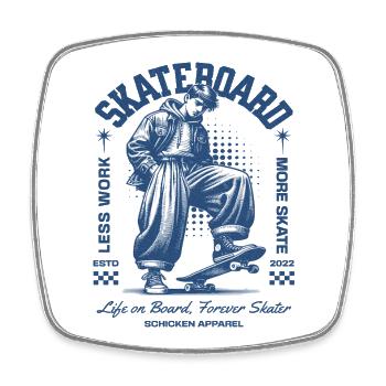 Skater life: More skate, less work - Square fridge magnet - white - Front