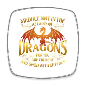 Einmischung nicht in die Angelegenheiten der Drachen Humor - Viereckiger Kühlschrankmagnet - Weiß - Vorne