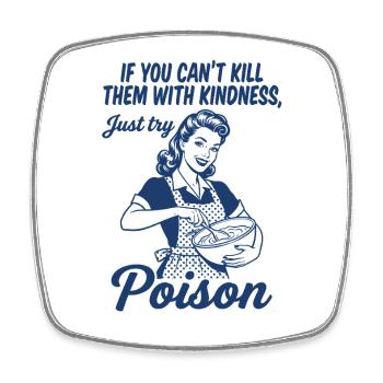 PoisonKill Them With Poison – Black Humor Back - Square fridge magnet - white - Front
