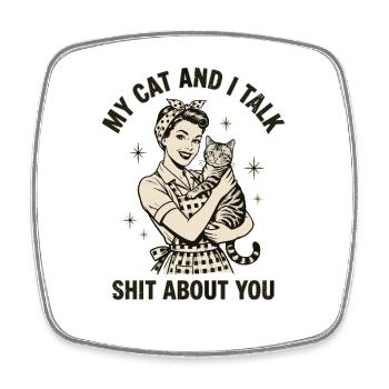 My Cat and I Talk Shit – Katzenmama Design - Viereckiger Kühlschrankmagnet - Weiß - Vorne