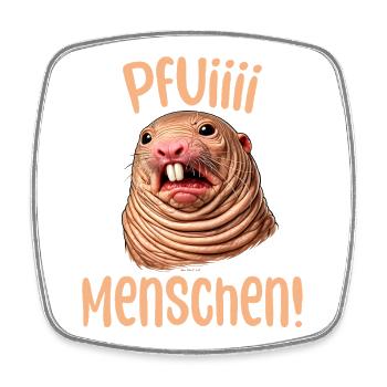 Pfui Menschen, Ich hasse Menschen Nacktmull - Viereckiger Kühlschrankmagnet - Weiß - Vorne