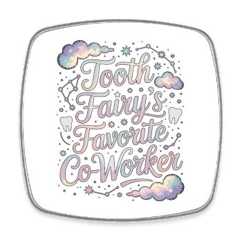 Pediatric Dentist Tooth Fairy's Favorite Dentistry - Square fridge magnet - white - Front