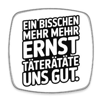 A little more serious offenders would be good for us - Square fridge magnet - white - Front