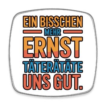 A little more serious offenders would be good for us - Square fridge magnet - white - Front