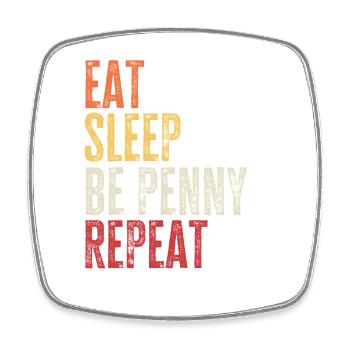 Eat Sleep Be Penny Repeat Retro Name - Square fridge magnet - white - Front