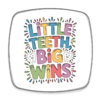 Pediatric Dentist Little Teeth Big Wins Dentistry - Square fridge magnet - white - Front