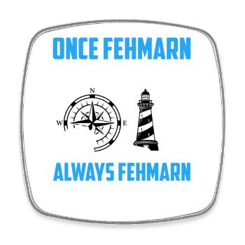 Ostsee Urlaub EINMAL FEHMARN IMMER FEHMARN Lustig - Viereckiger Kühlschrankmagnet - Weiß - Vorne